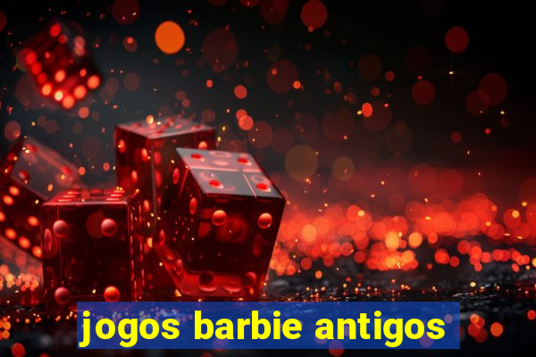 jogos barbie antigos